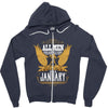 All Men Are Created Equal But Only The Best Are Born In January Zipper Hoodie
