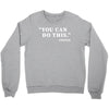 you can do this coffee Crewneck Sweatshirt