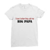 big papa Ladies Fitted T-Shirt