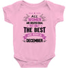 All Women Created Equal But The Best Born In December Baby Onesie