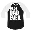 Best Dad Ever 3/4 Sleeve Shirt