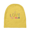 i love my mum colorful Baby Beanies