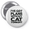 plans with my cats tonight Pin-back button