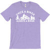 once a biker always a biker motorcycle T-Shirt