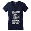 Back Off I Have A Crazy Pawpaw And I am not Afraid To Use Him Women's V-Neck T-Shirt