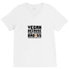 Vegan Because Plant Powered Badass Was Not an Offical Tittle FulL V-Neck Tee