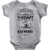 I Don't Need Therapy Just to Go Kayaking Baby Onesie