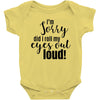 i'm sorry did i roll ... Baby Bodysuit