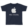 mac daddy Toddler T-shirt