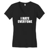 i hate everyone Women's V-Neck T-Shirt
