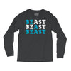 Be A Beast Long Sleeve Shirts