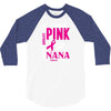 I Wear Pink For My Nana (Breast Cancer Awareness) 3/4 Sleeve Shirt