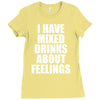 i have mixed drinks about feelings Ladies Fitted T-Shirt