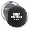 i beat anorexia Pin-back button