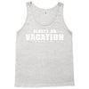 Always On Vacation Tank Top