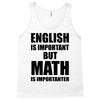 english is important but math is importanter Tank Top