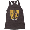 Never Forget Chaz Racerback Tank