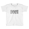 game over Toddler T-shirt