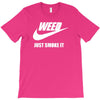 weed   just smoke it   mens funny T-Shirt