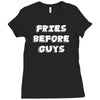 fries before guys Ladies Fitted T-Shirt