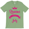 queens are born in july T-Shirt
