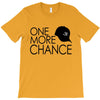 one more chance T-Shirt