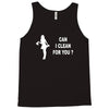 can i clean for you Tank Top