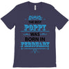 The Best Poppy Was Born In February T-Shirt