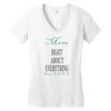 mom right about everything since xxxx Women's V-Neck T-Shirt