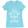 The best teachers are born in June Ladies Fitted T-Shirt