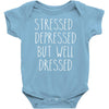 stressed depressed but well dressed Baby Onesie