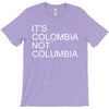 it's colombia not columbia T-Shirt