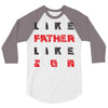 LIKE FATHER LIKE SON 3/4 Sleeve Shirt