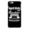 April Girls Are Sunshine Mixed With A Little Hurricane iPhone 6 Plus/6s Plus Case