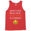 show your real face, halloween is coming Tank Top