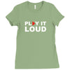 PLAY IT LOUD! Ladies Fitted T-Shirt