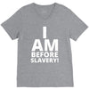 i am before slavery! V-Neck Tee