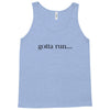 gotta run Tank Top