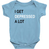 i get deppresed a lot Baby Bodysuit