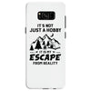 It's Not Just A Hobby It Is My Escape From Reality Samsung Galaxy S8