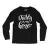 Daddy is my Hero Long Sleeve Shirts