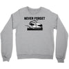 never forget (2) Crewneck Sweatshirt