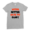 witch better have my candy Ladies Fitted T-Shirt