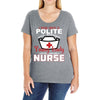 I Was One A Polite Well Mannered Young Lady And Then I Became A Nurse Ladies Curvy T-Shirt