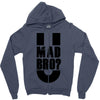 u mad bro Zipper Hoodie
