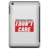 Breaking News i Don't Care iPad Mini