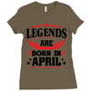 Legends Are Born In April Ladies Fitted T-Shirt