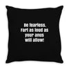 be fearless Throw Pillow