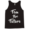 fem the future Tank Top