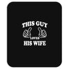 This Guy Loves His Wife Mousepad